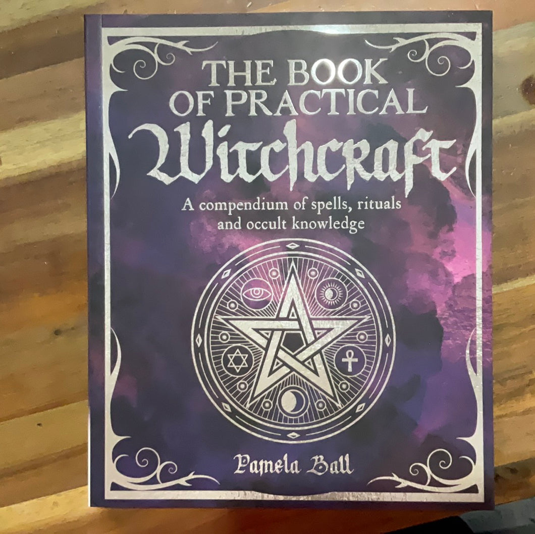 The Book of Practical Witchcraft - a compendium of spells, rituals, and occult knowledge (Small)