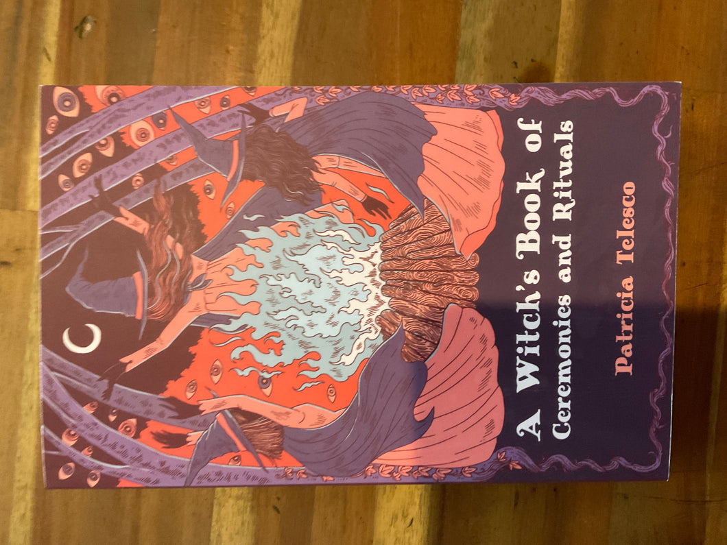 A Witch’s Book of Ceremonies and Rituals
