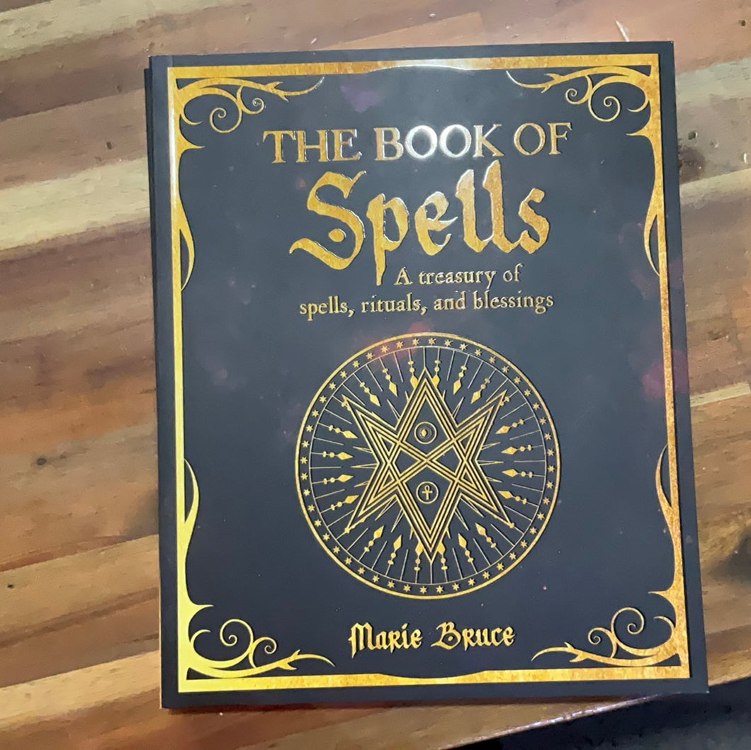 The Book of Spells - A Treasury of Spells, Rituals and Blessings